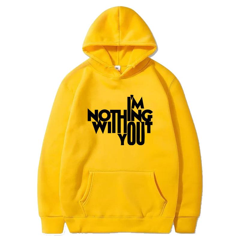 Printed HOODIE For Women (I'M NOTHING WITHOUT YOU)